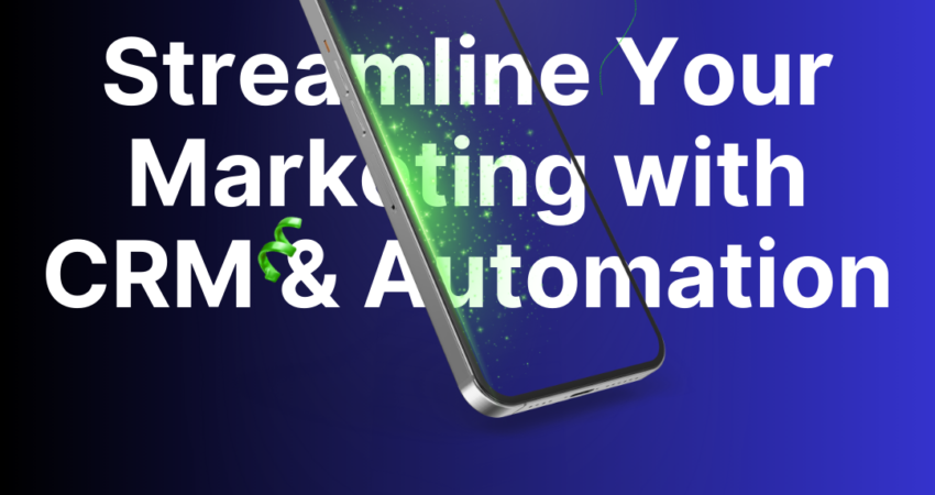 Right CRM and Automation Tools